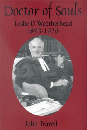 Doctor of Souls: Leslie D.Weatherhead,1893-1976