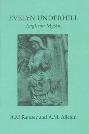 EVELYN UNDERHILL: ANGLICAN MYSTIC