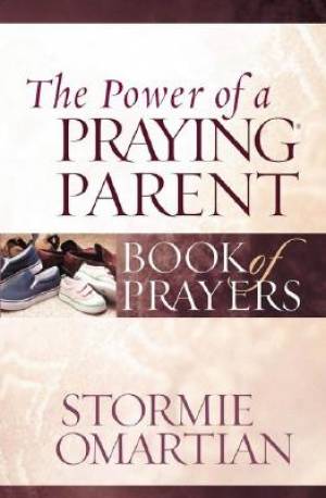 Power Of A Praying Parent Book Of Prayer
