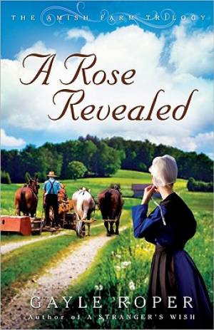 Rose Revealed Amish Farm Trilogy Pb