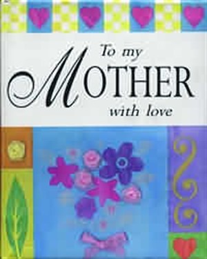 To My Mother with Love