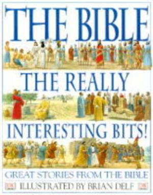 The Bible: The Really Interesting Bits!