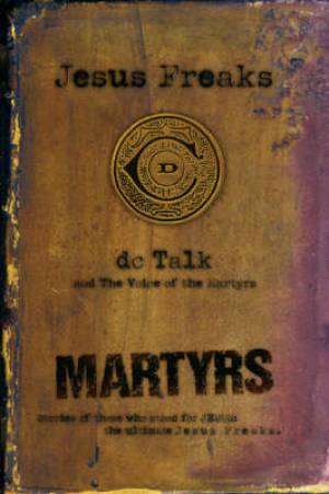 Jesus Freaks: Martyrs