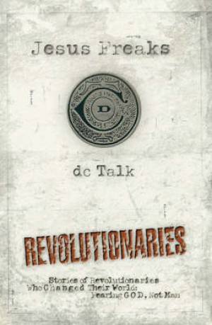 Jesus Freaks: Revolutionaries
