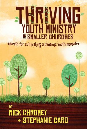 Thriving Youth Ministry in Smaller Churches: Secrets for Cultivating a Dynamic Youth Ministry
