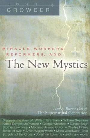 Miracle Workers, Reformers, And the New Mystics