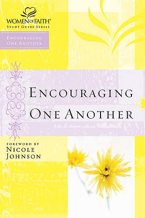Encouraging One Another: Women of Faith Study Guide Series