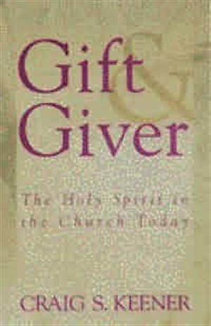 Gift & Giver: the Holy Spirit for Today