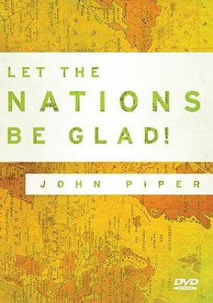 Let the Nations be Glad!