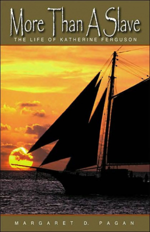 More Than a Slave: the Life of Katherine Ferguson