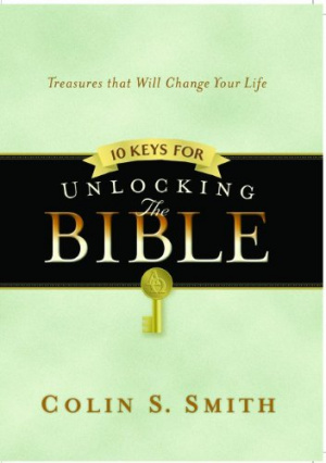 10 Keys for Unlocking the Bible: Treasures That Will Change Your Life