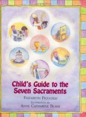 Child's Guide to the Seven Sacraments