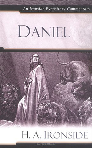 Daniel : Ironside Expository Commentary