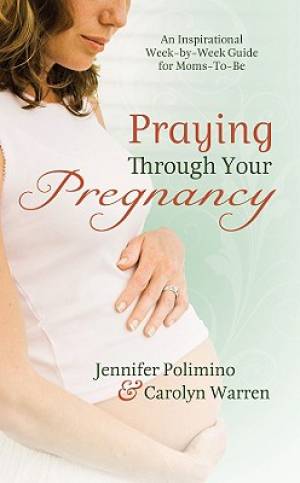 Praying Through Your Pregnancy Pb