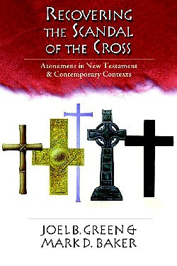 Recovering the Scandal of the Cross