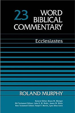 Ecclesiastes : Vol 23a : Word Biblical Commentary
