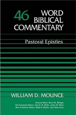 Pastoral Epistles : vol. 46, Word Biblical commentary 