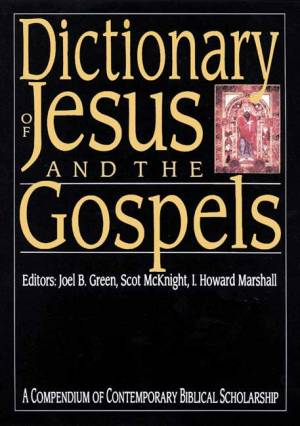 Dictionary Of Jesus And The Gospels