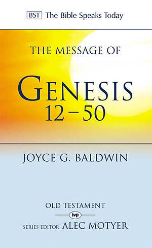 The Message of Genesis 12-50