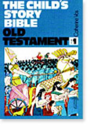 The Child's Story Bible : Vol 1. Old Testament