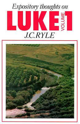Luke : Vol 1: Expository Thoughts