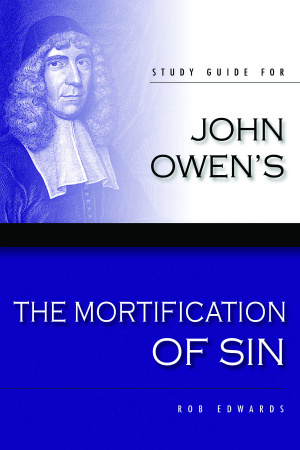 Mortification Of Sin Study Guide Pb