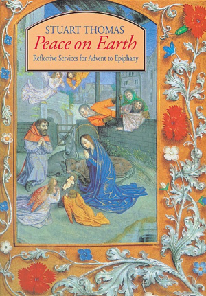 Peace on Earth: Reflective Services for Advent to Epiphany