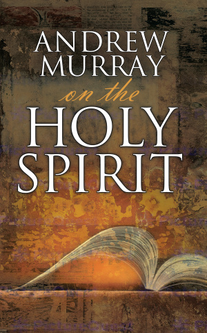Andrew Murray On The Holy Spirit Pb