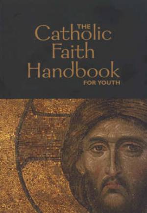 The Catholic Faith Handbook for Youth
