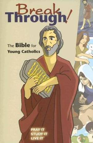 Good News Bible Breakthrough! The Bible for Young Catholics: Paperback