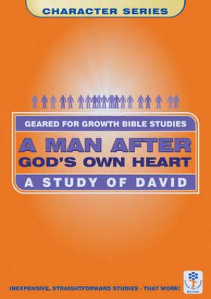 The Man After God's Own Heart: A Study of David (Bible Study Guide)