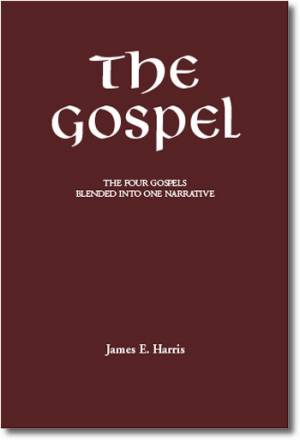 The Gospel: The Four Gospels Blended into One Narrative
