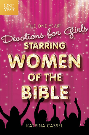 The One Year Devotions for Girls Starring Women of the Bible