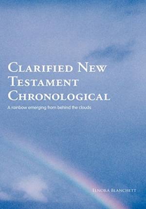 Clarified New Testament Chronological