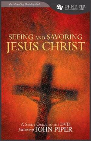 Seeing and Savouring Jesus Christ Study Guide