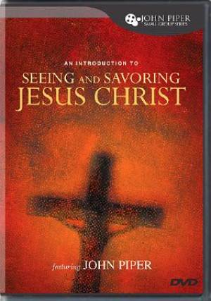 Seeing And Savouring Jesus Christ Dvd