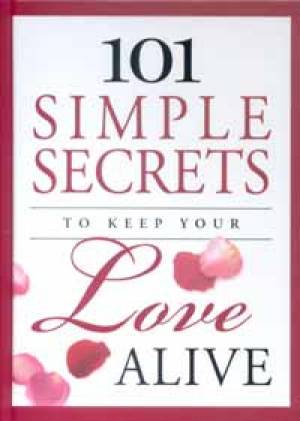 101 Simple Secrets To Keep Your Love Alive