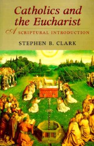 Catholic and the Eucharist