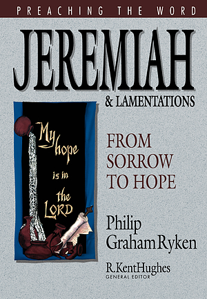 Jeremiah and Lamentations: Preaching the Word Commentary