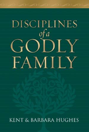 Disciplines of a Godly Family