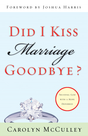 Did I Kiss Marriage Goodbye?: Trusting God with a Hope Deferred
