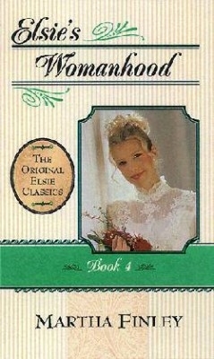 Elsie's Womanhood Bk 4