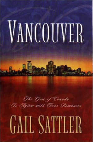 Vancouver: The Gem of Canada Is Aglow With Four Romances