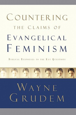 Countering The Claims Of Evangelical Feminism