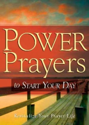 Power Prayers To Start Your Day Pb