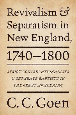 Revivalism & Separatism in New England, 1740-1800