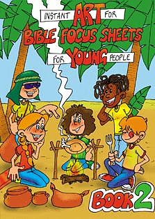 Instant Art for Bible Focus Sheets for Young People: Book 2
