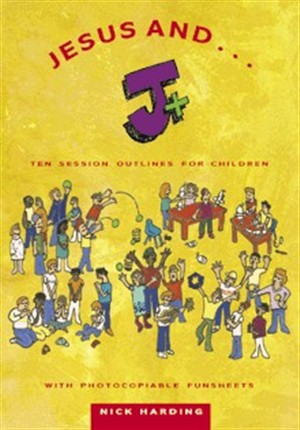 Jesus And...: Ten Session Outlines for Children