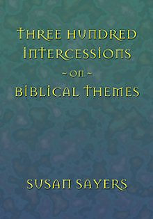 Three Hundred Intercessions on Biblical Themes