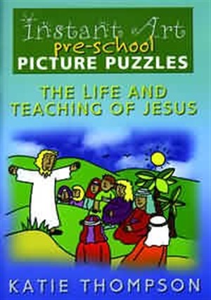 Instant Art Pre-school Picture Puzzles: Life and Teaching of Jesus